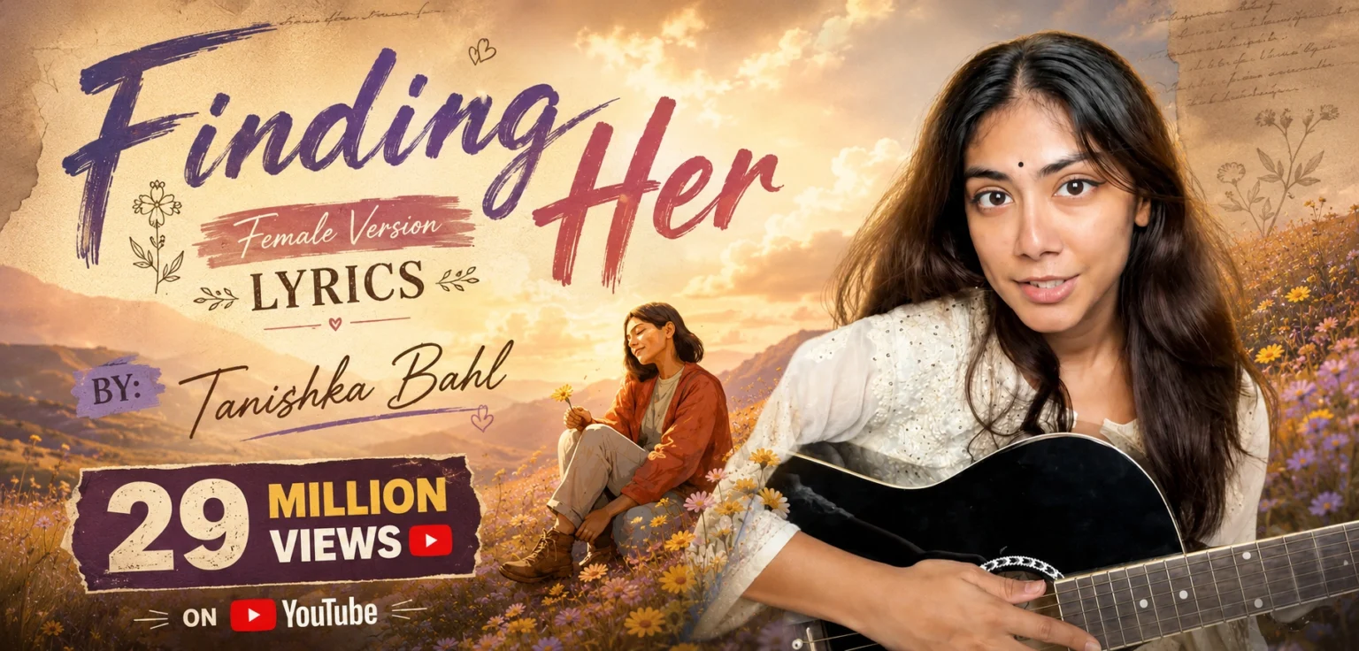 Finding Her (Female Version): Song Lyrics and Details Finding Her (Female Version): Song Lyrics and Details