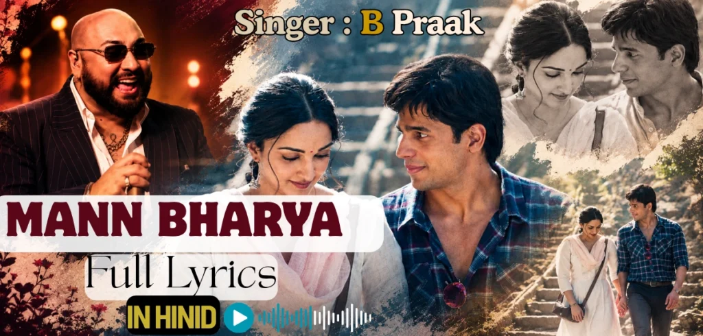 Mann Bharya Lyrics In Hindi: B Praak’s Debut Track Mann Bharya Lyrics In Hindi: B Praak’s Debut Track